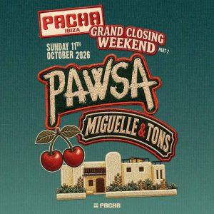 PAWSA y MK encabezarán el Grand Closing Weekend 2026 de Pacha Ibiza junto a la residencia especial de GORDO